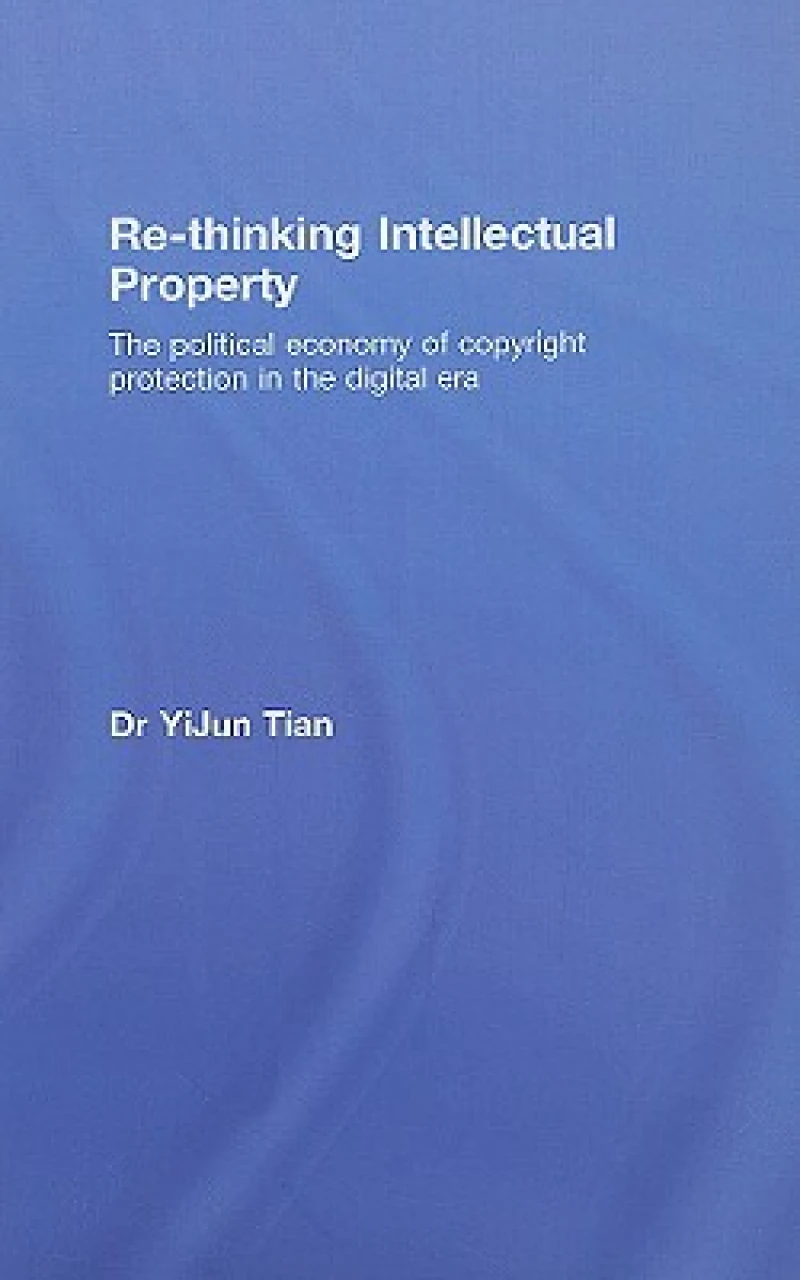 Re-thinking Intellectual Property