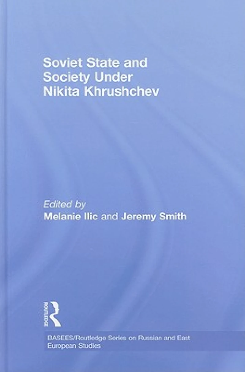 Soviet State and Society Under Nikita Khrushchev