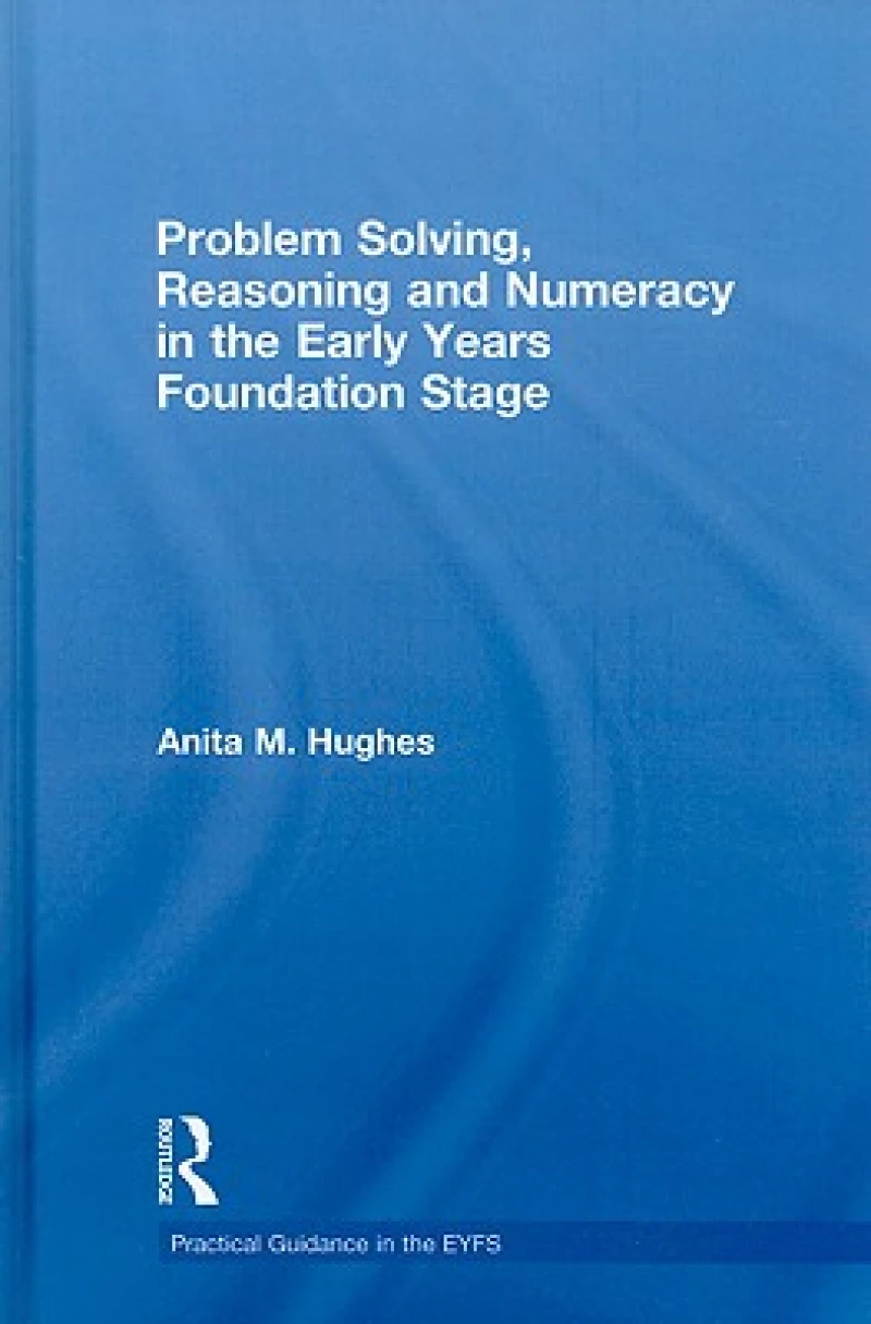 Problem Solving, Reasoning and Numeracy in the Early Years Foundation Stage