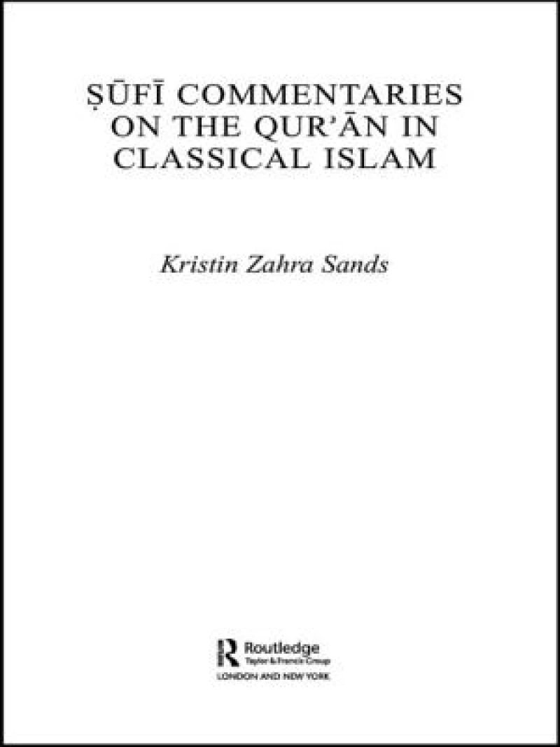 Sufi Commentaries on the Qur''an in Classical Islam