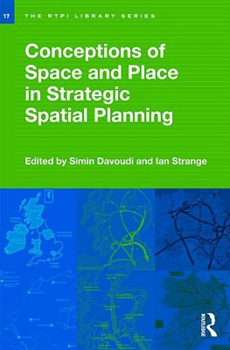 Conceptions of Space and Place in Strategic Spatial Planning