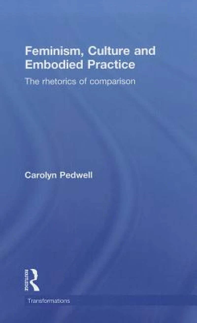 Feminism, Culture and Embodied Practice