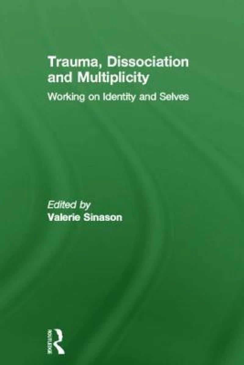 Trauma, Dissociation and Multiplicity