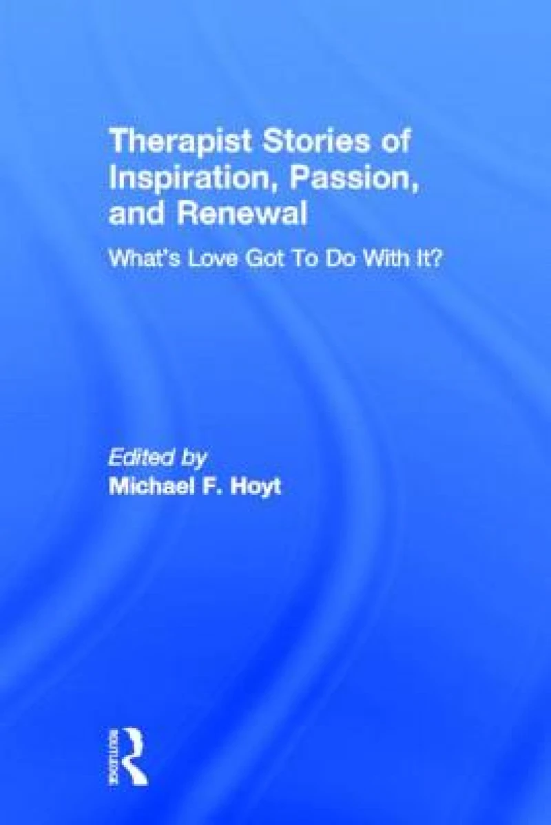 Therapist Stories of Inspiration, Passion, and Renewal