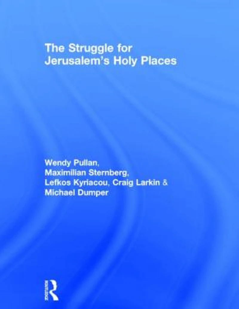 The Struggle for Jerusalem''s Holy Places