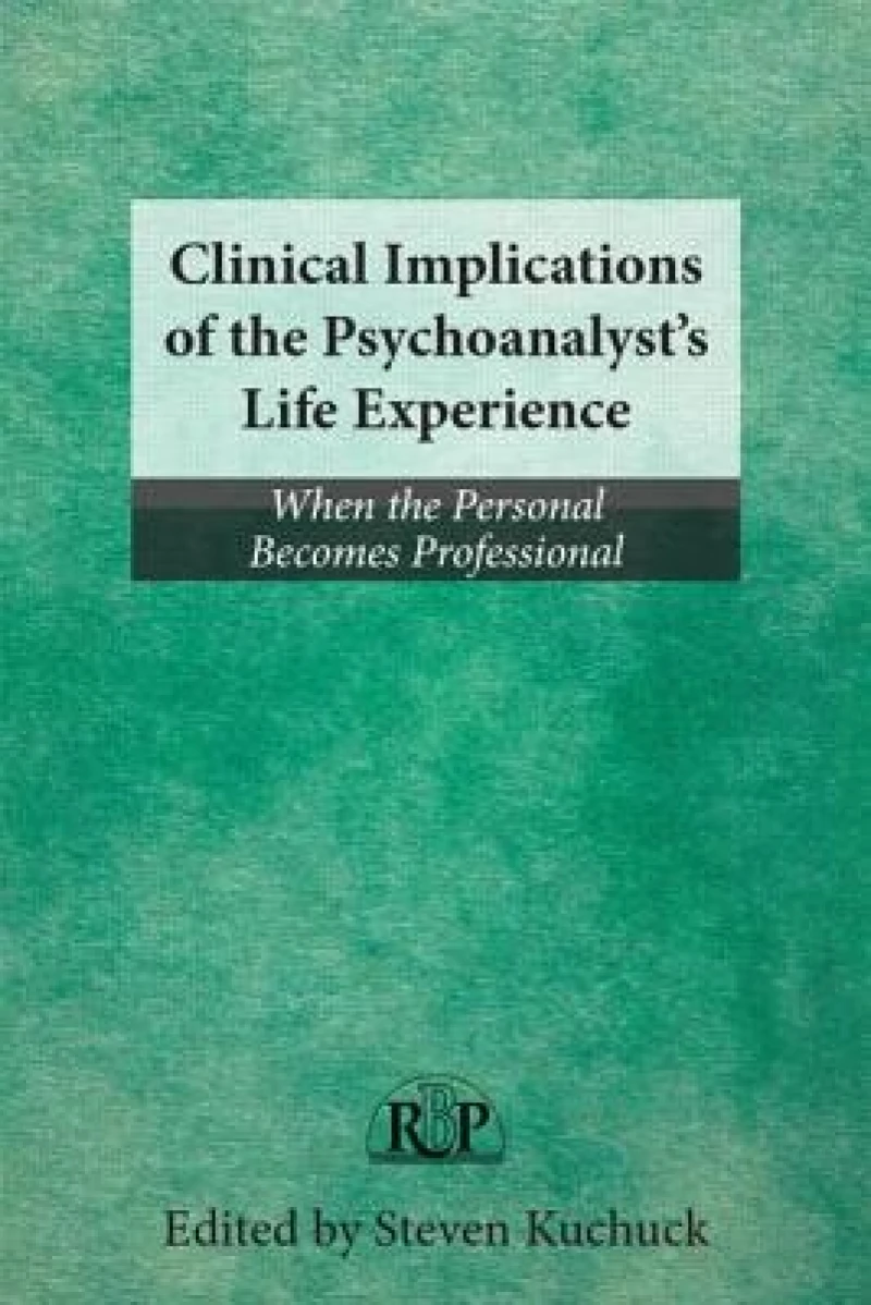 Clinical Implications of the Psychoanalyst''s Life Experience