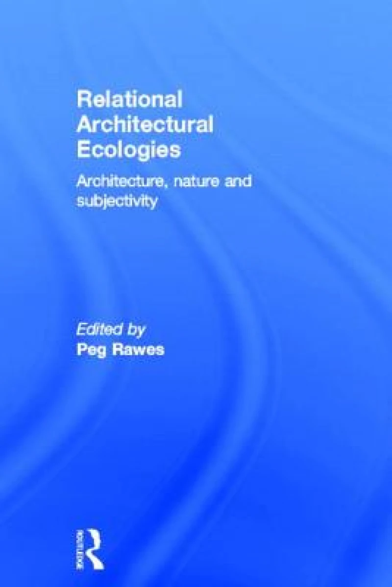 Relational Architectural Ecologies