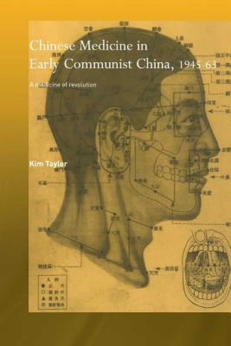 Chinese Medicine in Early Communist China, 1945-1963