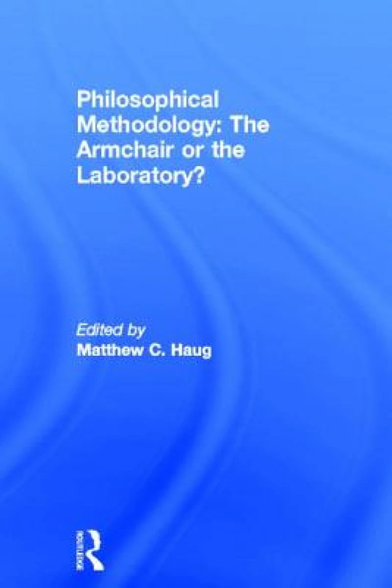 Philosophical Methodology: The Armchair or the Laboratory?