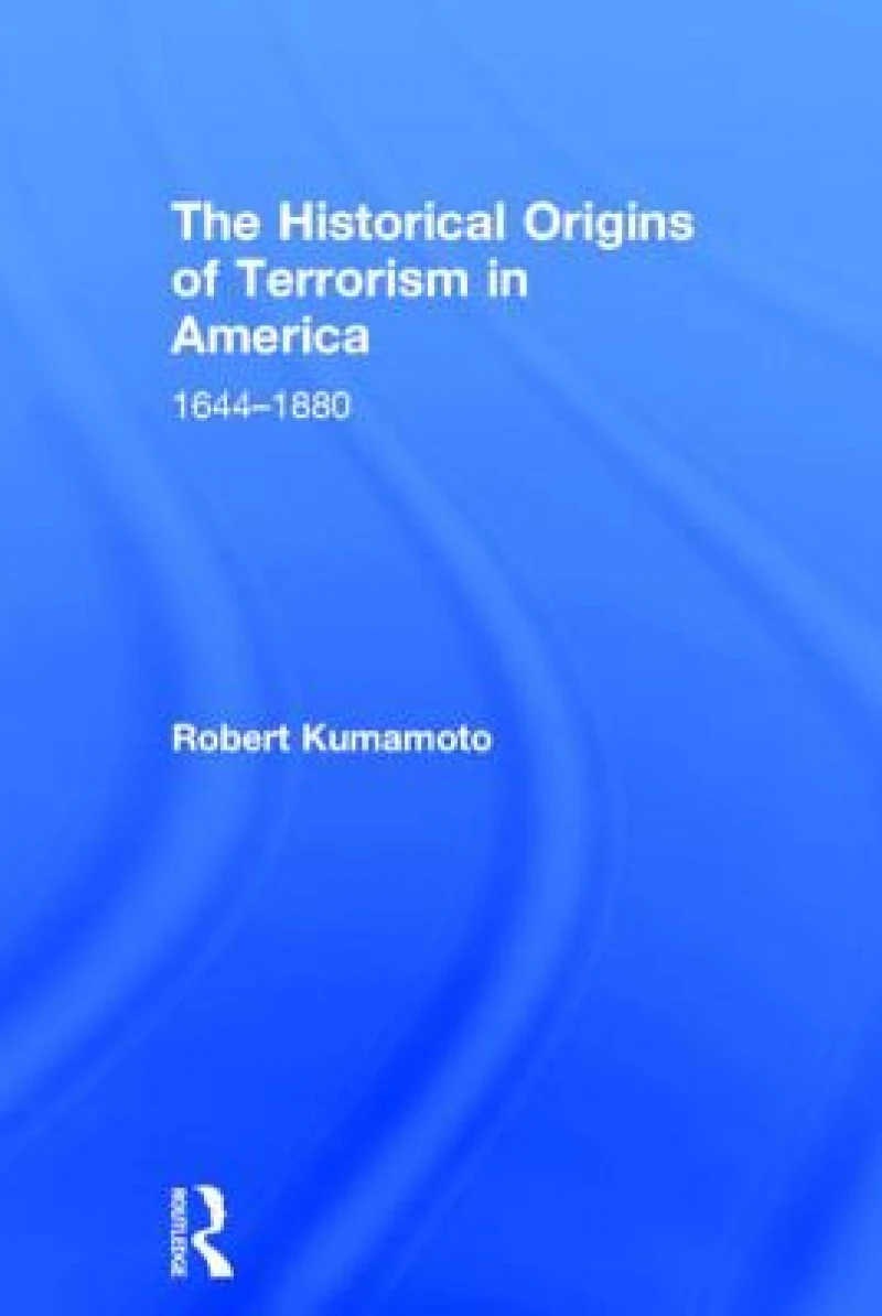 The Historical Origins of Terrorism in America