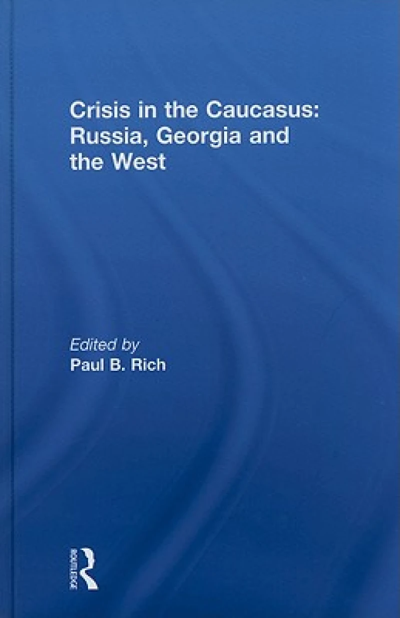 Crisis in the Caucasus: Russia, Georgia and the West