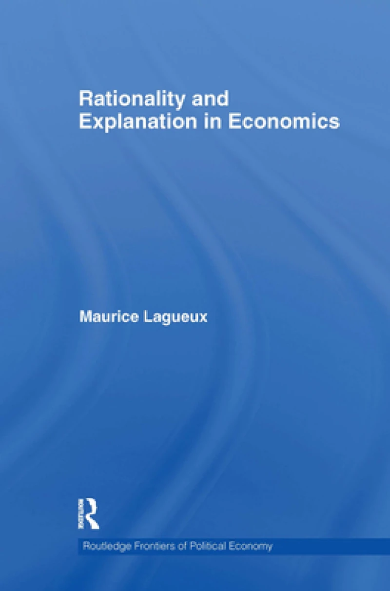 Rationality and Explanation in Economics