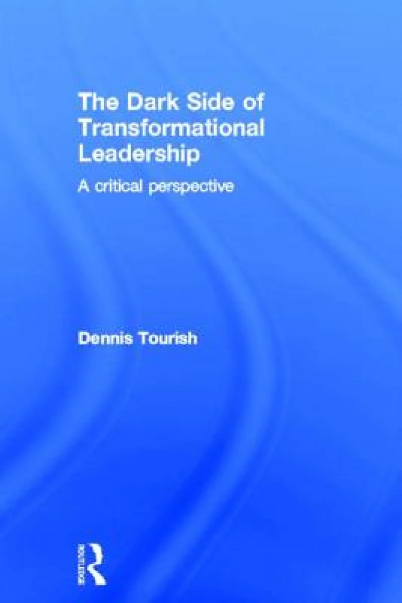 The Dark Side of Transformational Leadership