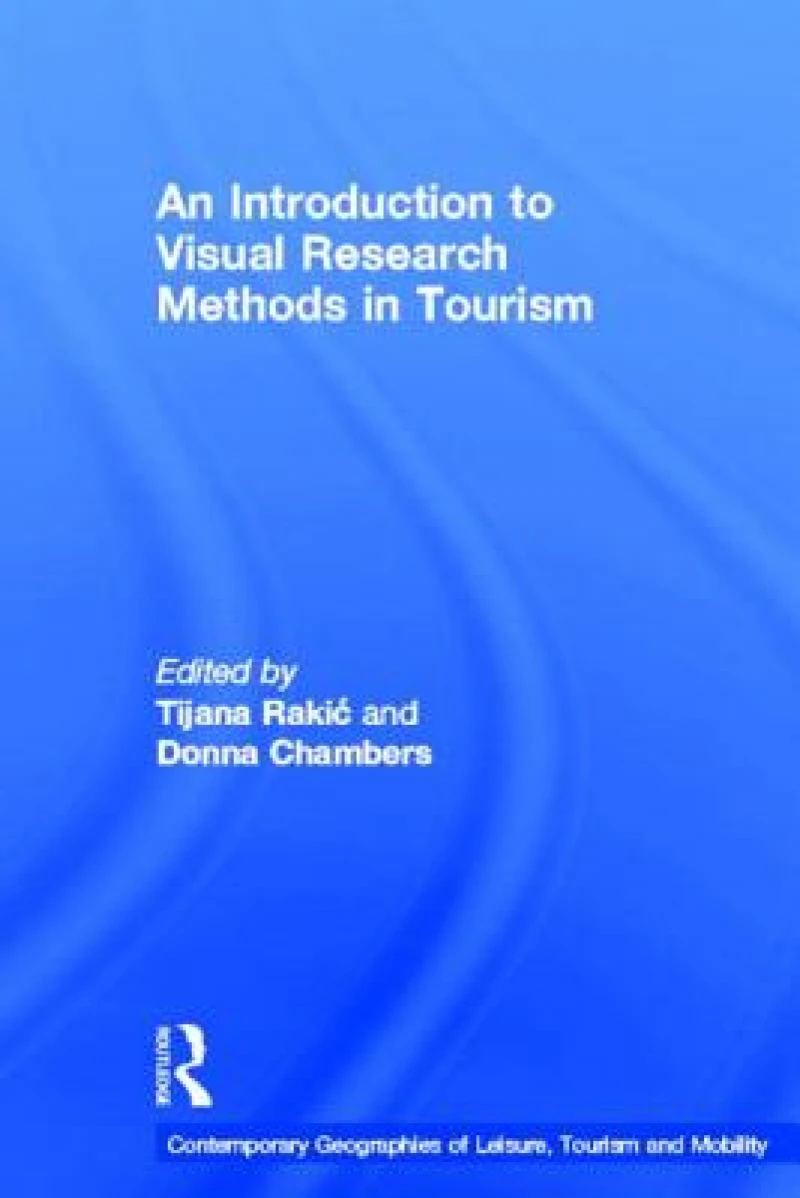 An Introduction to Visual Research Methods in Tourism