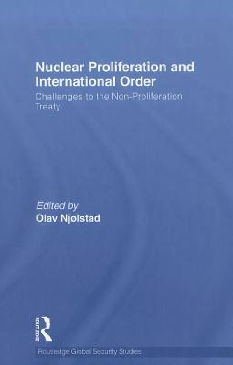Nuclear Proliferation and International Order