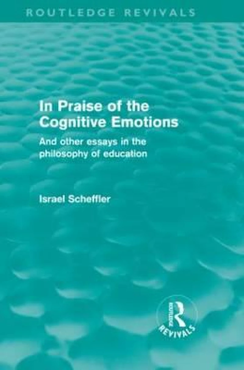 In Praise of the Cognitive Emotions (Routledge Revivals)