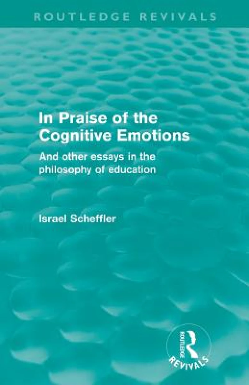In Praise of the Cognitive Emotions (Routledge Revivals)