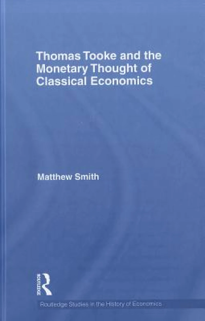 Thomas Tooke and the Monetary Thought of Classical Economics