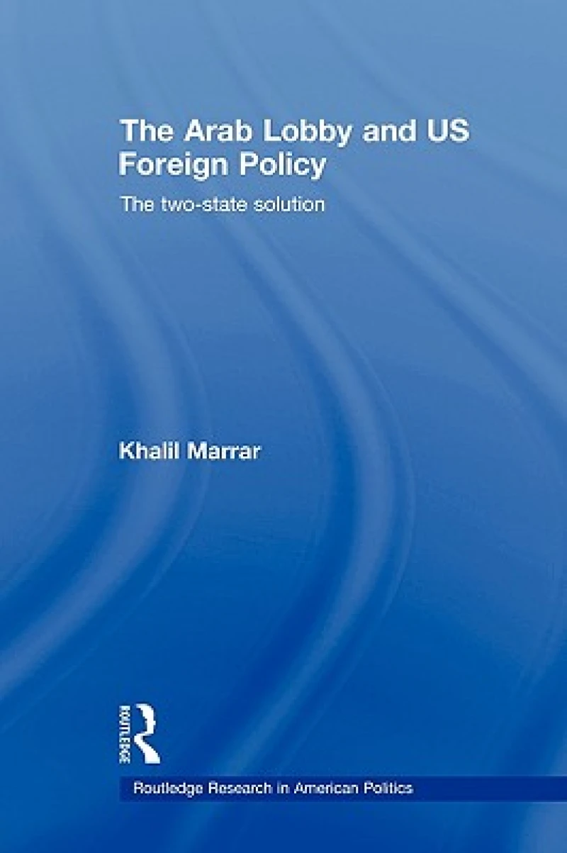 The Arab Lobby and US Foreign Policy