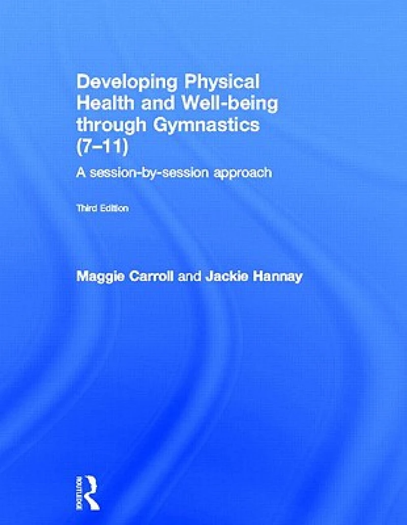 Developing Physical Health and Well-being through Gymnastics (7-11)
