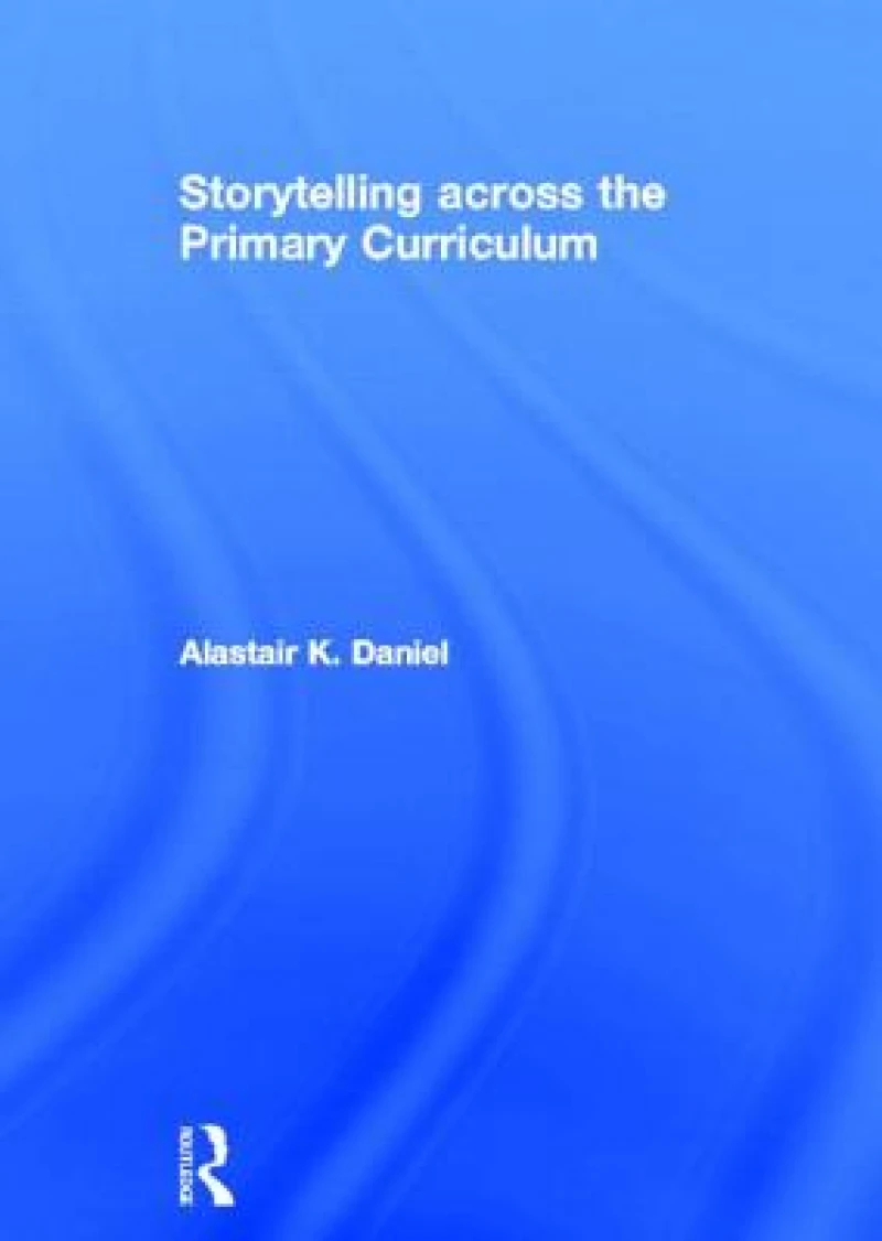 Storytelling across the Primary Curriculum