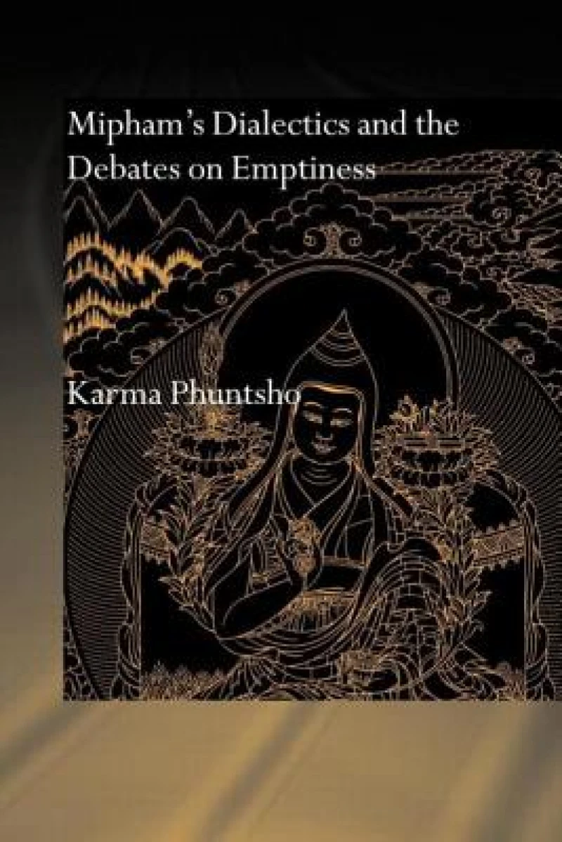 Mipham''s Dialectics and the Debates on Emptiness