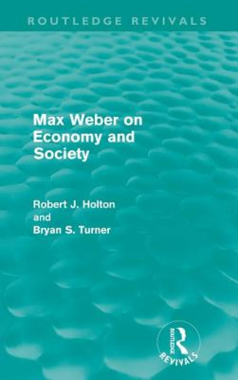 Max Weber on Economy and Society (Routledge Revivals)