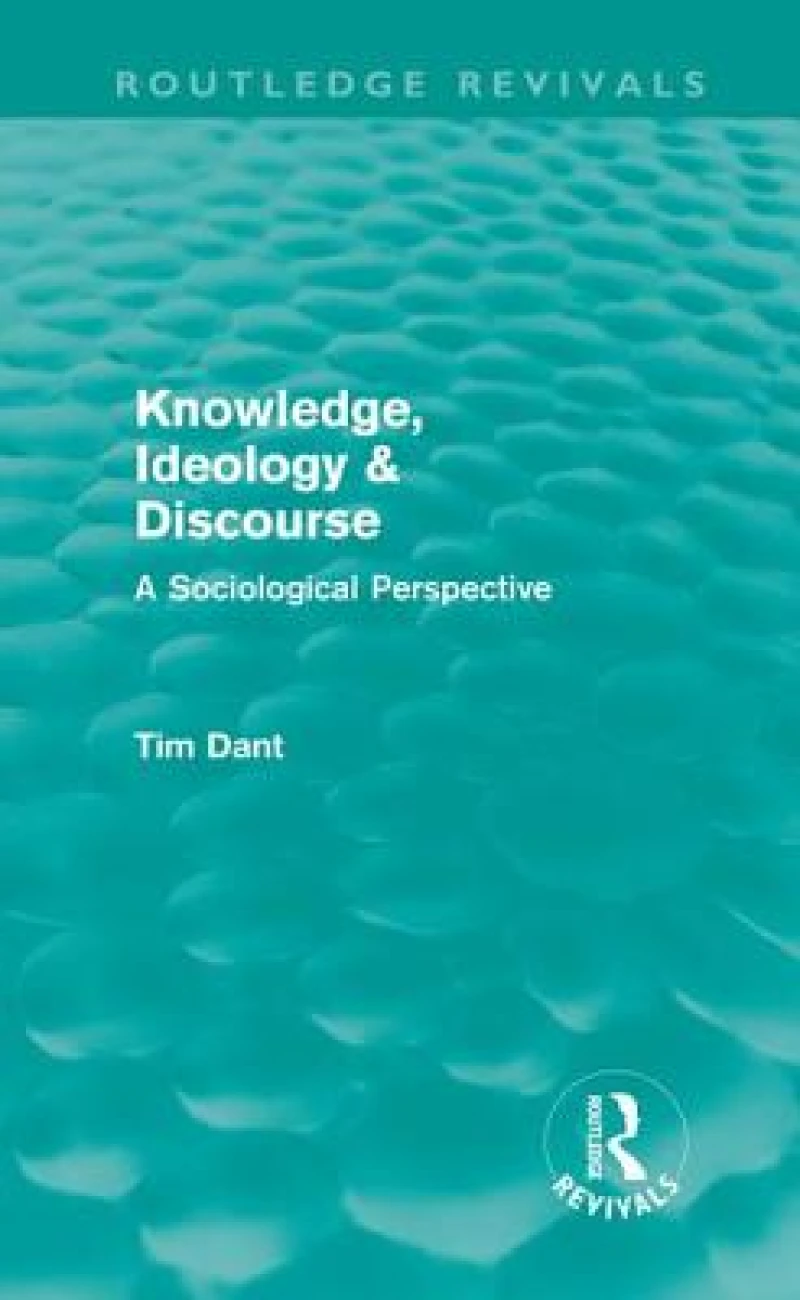 Knowledge, Ideology & Discourse (Routledge Revivals)
