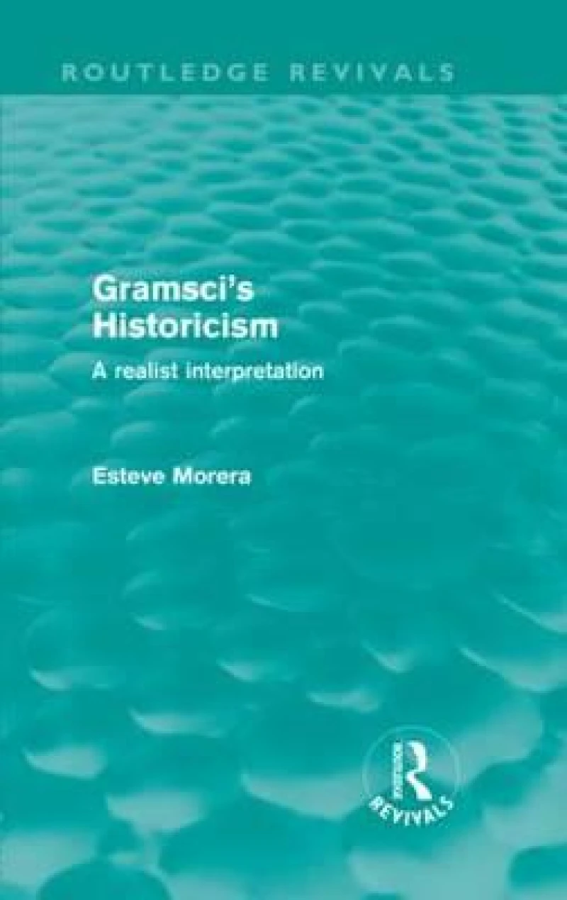 Gramsci''s Historicism