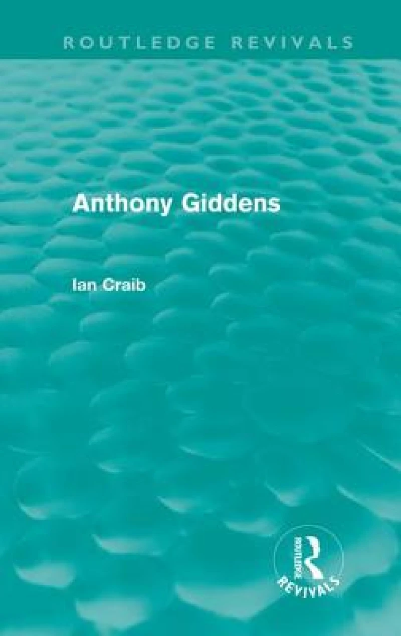 Anthony Giddens (Routledge Revivals)