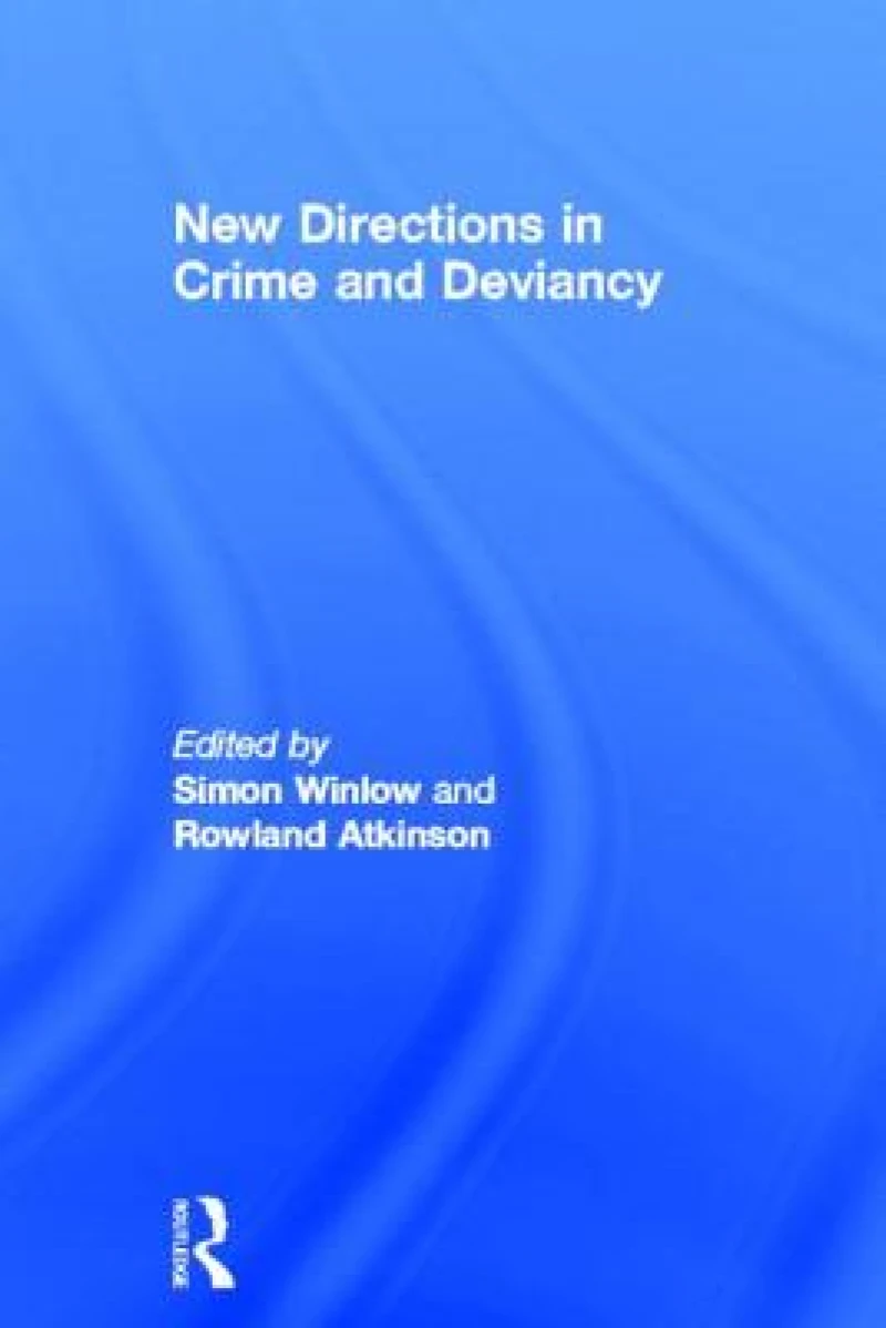 New Directions in Crime and Deviancy
