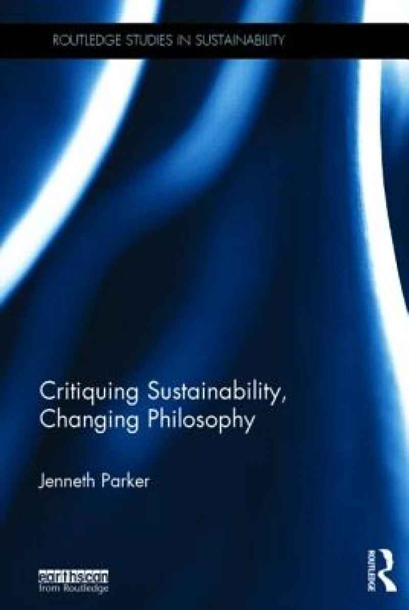 Critiquing Sustainability, Changing Philosophy