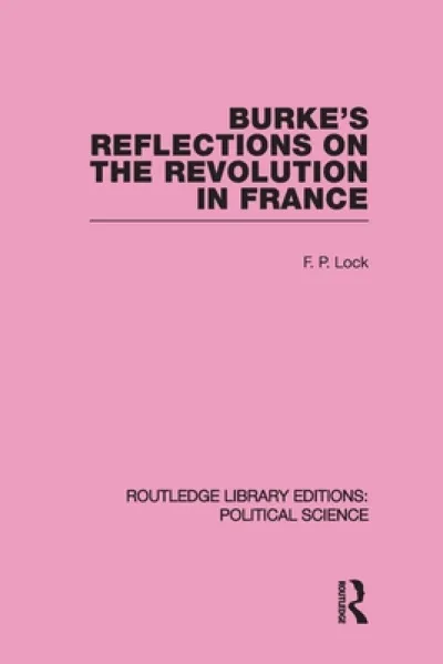 Burke's Reflections on the Revolution in France (Routledge Library Editions: Political Science Volume 28)