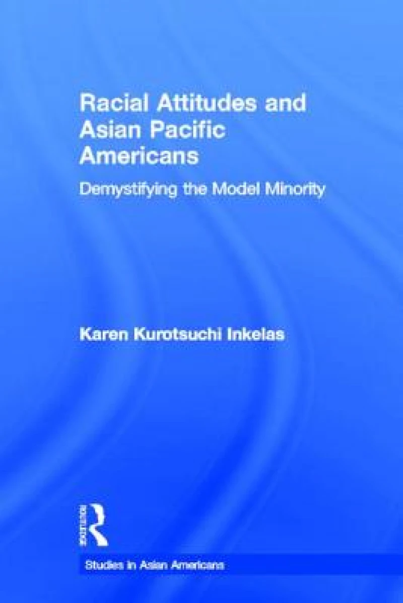 Racial Attitudes and Asian Pacific Americans