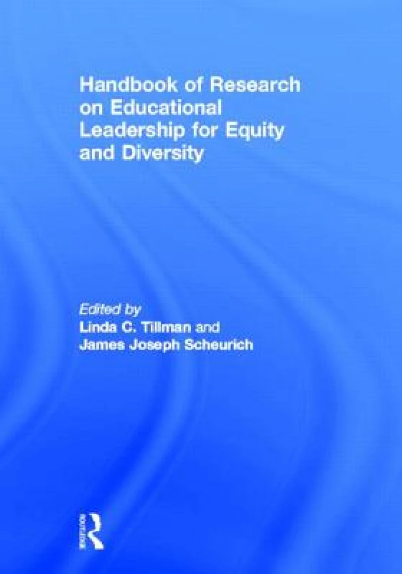 Handbook of Research on Educational Leadership for Equity and Diversity