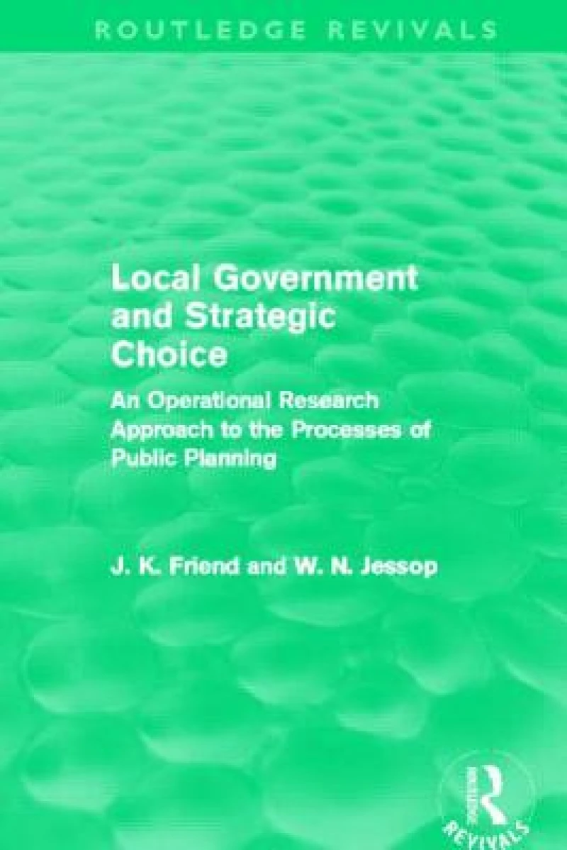 Local Government and Strategic Choice (Routledge Revivals)