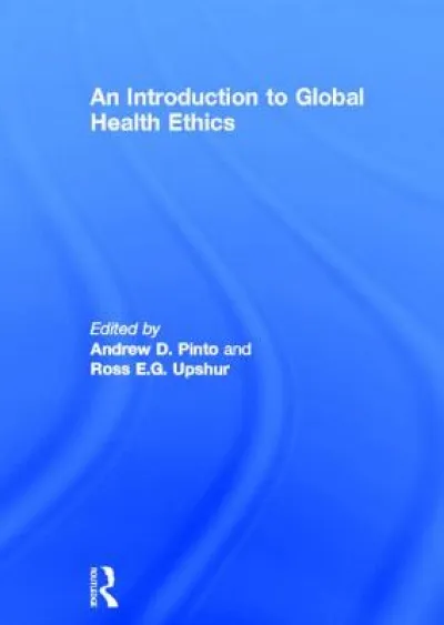 An Introduction to Global Health Ethics