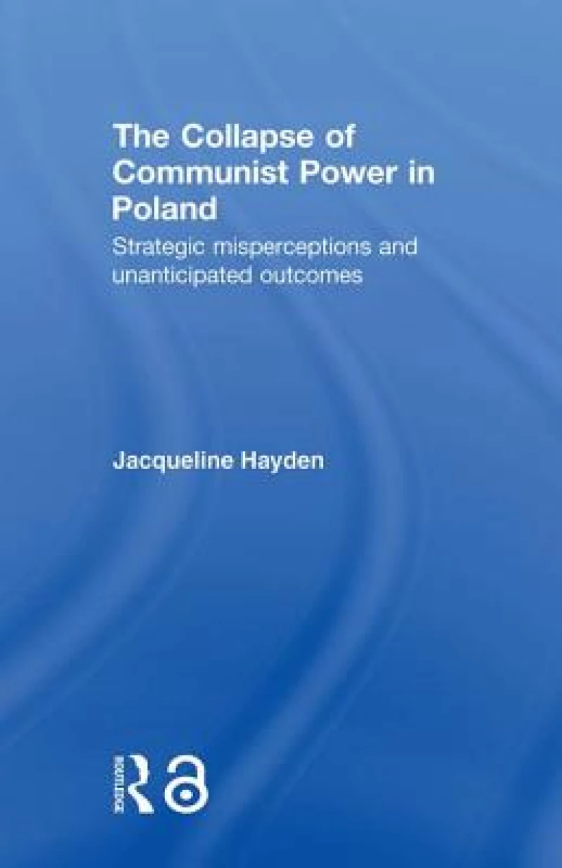The Collapse of Communist Power in Poland