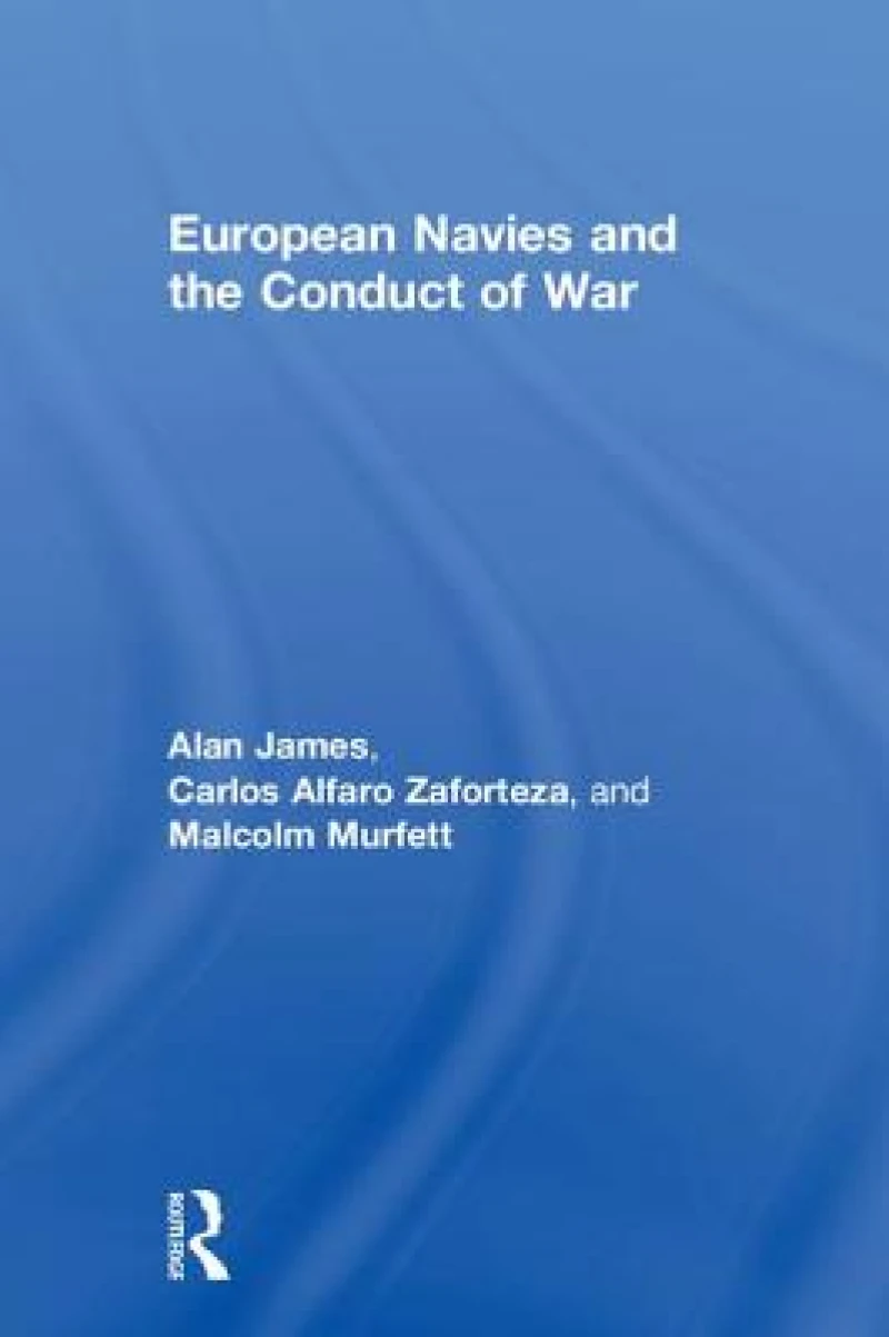 European Navies and the Conduct of War