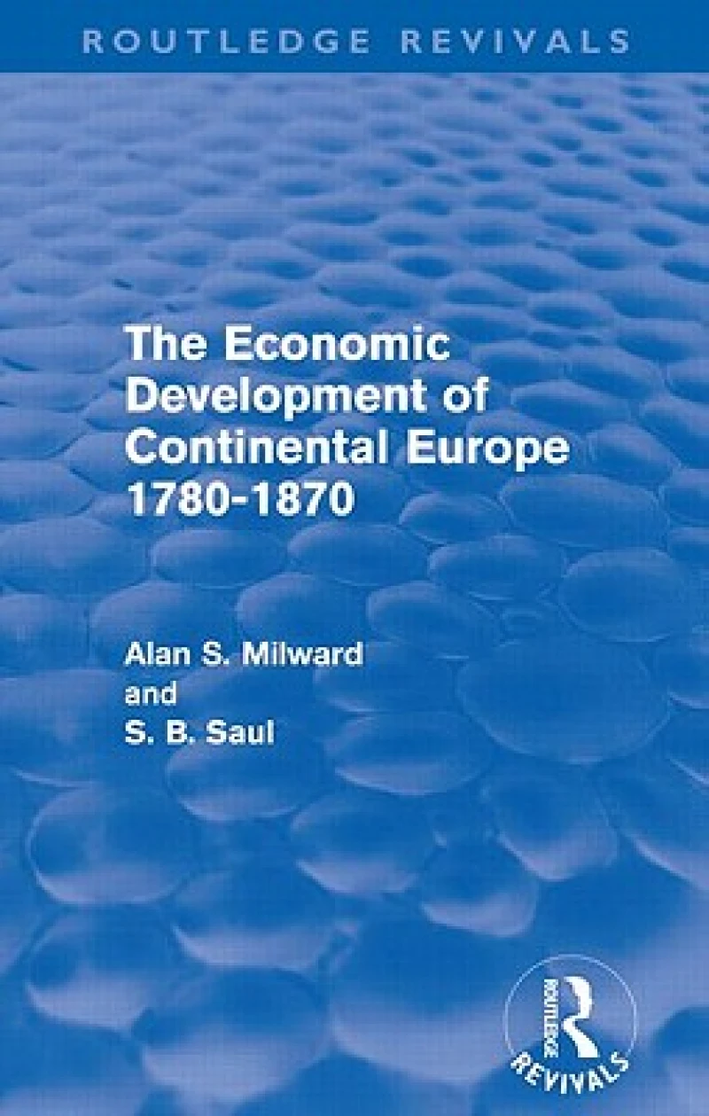 The Economic Development of Continental Europe 1780-1870