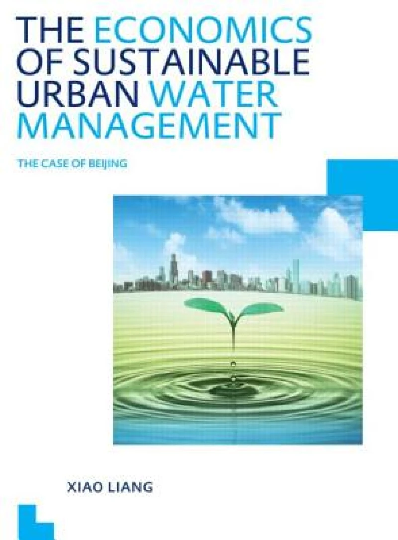 The Economics of Sustainable Urban Water Management: the Case of Beijing