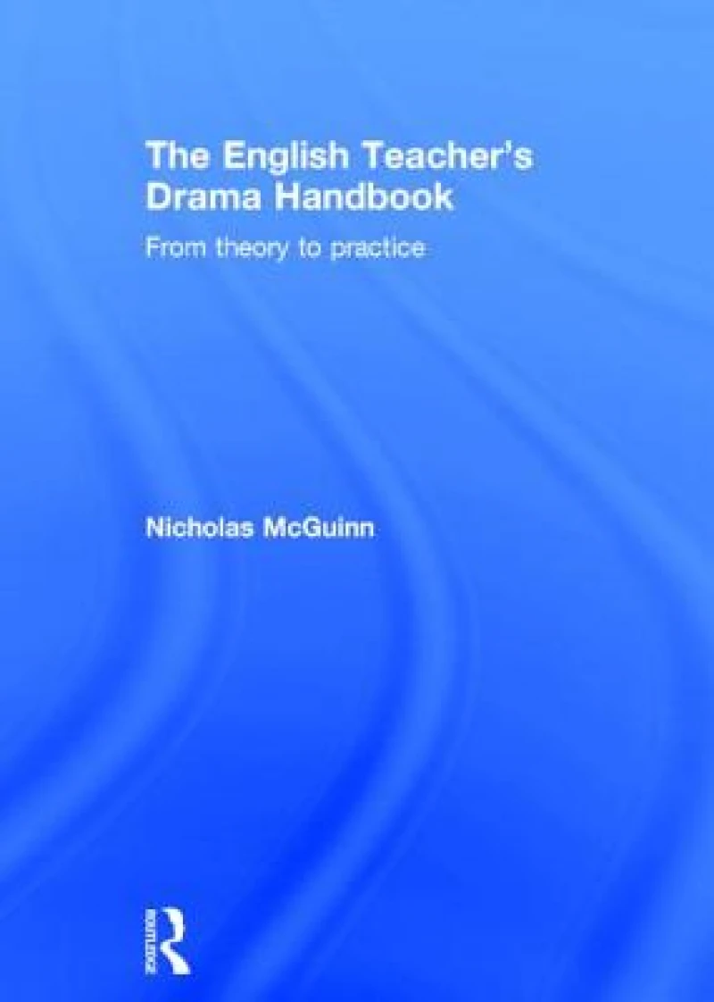 The English Teacher''s Drama Handbook