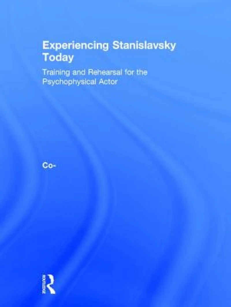 Experiencing Stanislavsky Today