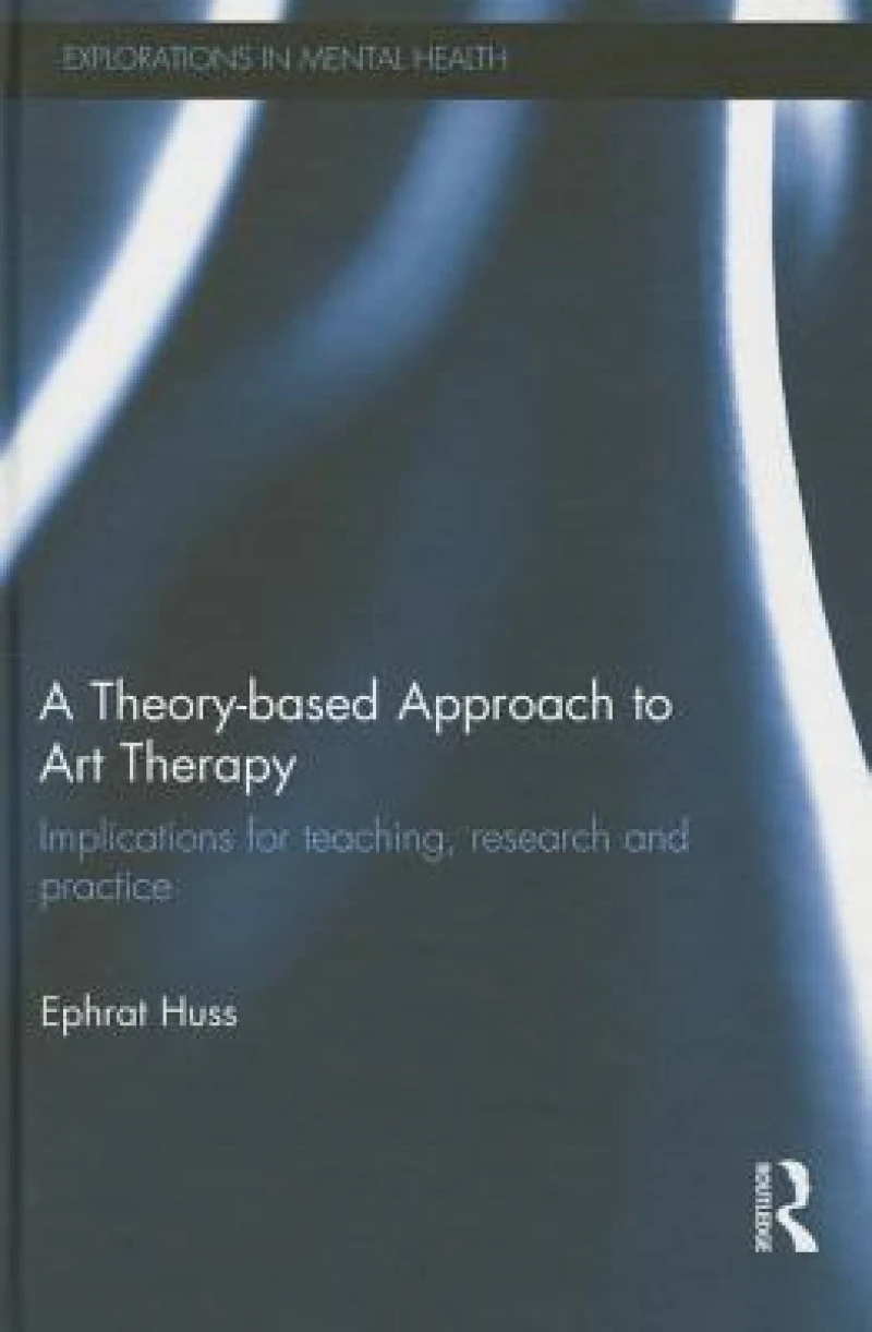 A Theory-Based Approach to Art Therapy