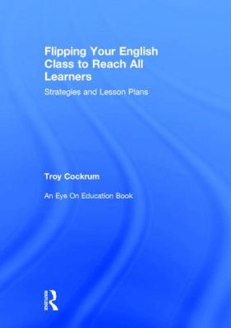 Flipping Your English Class to Reach All Learners