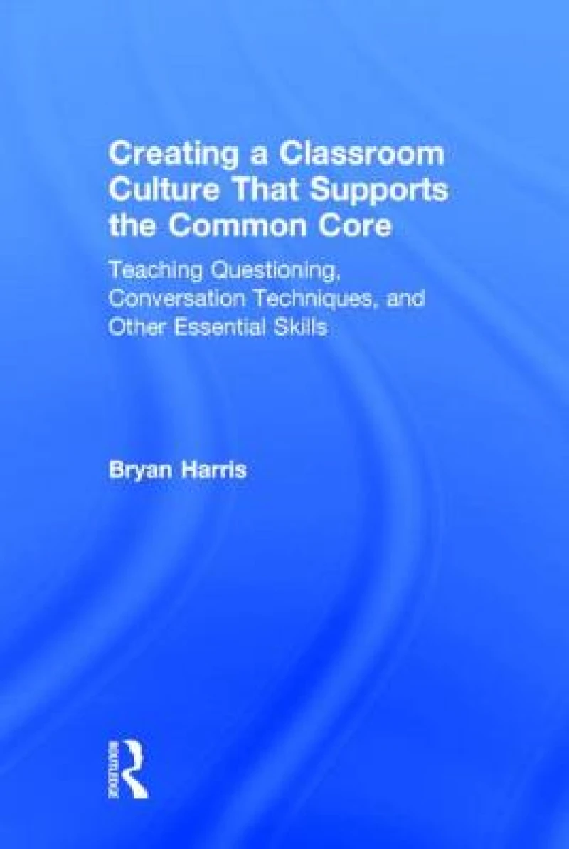 Creating a Classroom Culture That Supports the Common Core