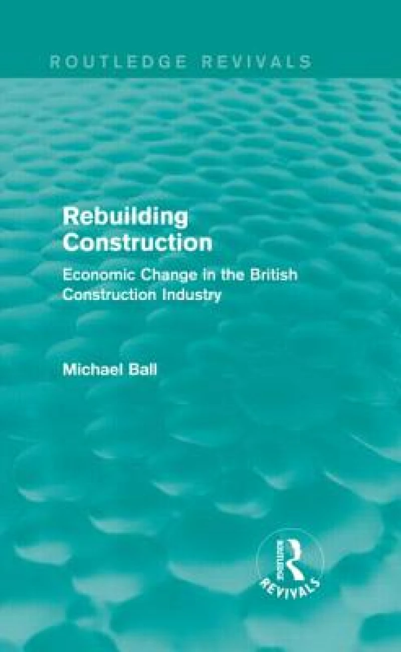 Rebuilding Construction (Routledge Revivals)