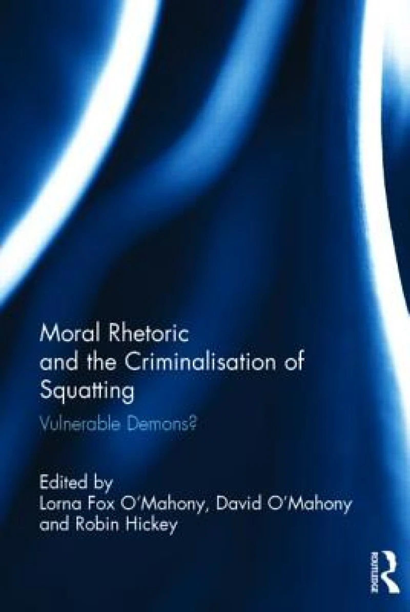 Moral Rhetoric and the Criminalisation of Squatting