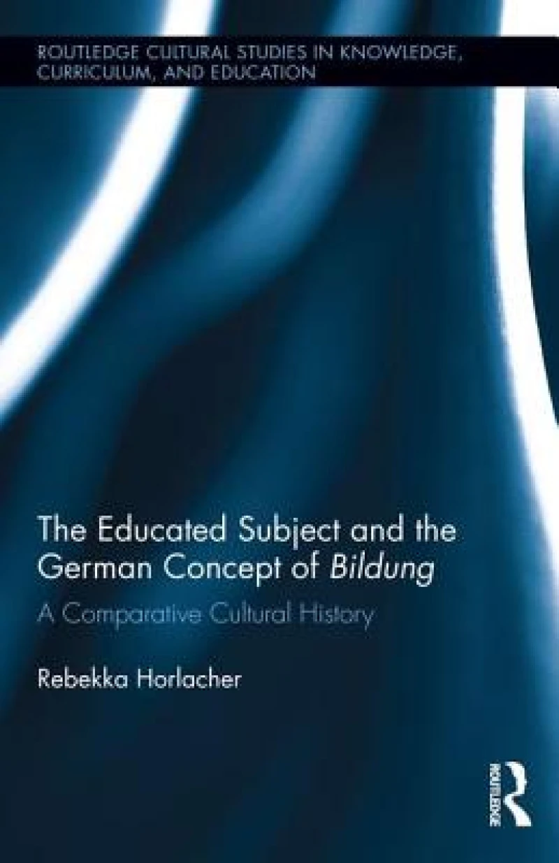 The Educated Subject and the German Concept of Bildung