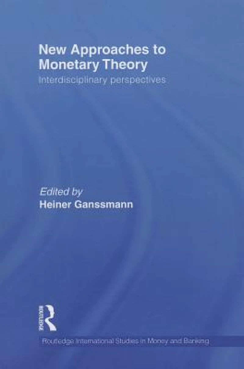New Approaches to Monetary Theory